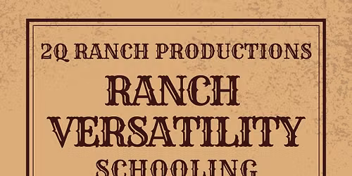 2Q Ranch Productions Ranch Versatility Schooling Show #4