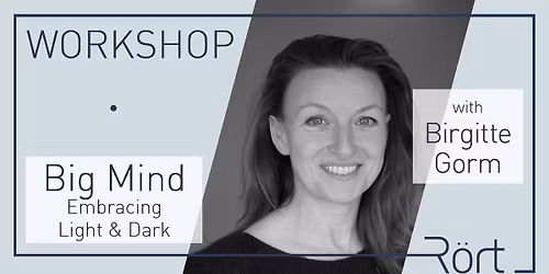 Big Mind - Intermediate Workshop - Embracing Light & Dark