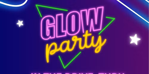 Drive-Thru Party | Glow Party