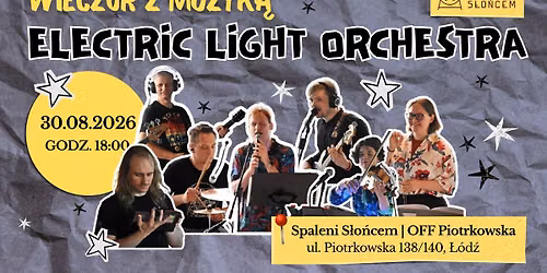\ud83c\udfb6 Wiecz\u00f3r z muzyk\u0105 Electric Light Orchestra | SPALENI S\u0141O\u0143CEM \u2600\ufe0f