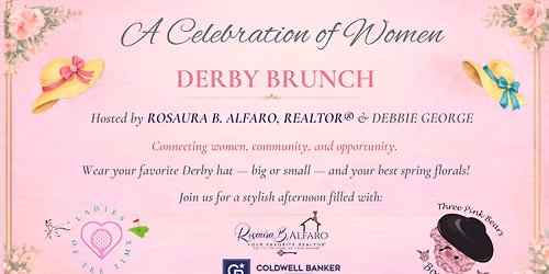 A Celebration Of Women -Derby Style Hosted By Rosaura B. Alfaro REALTOR