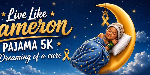 Live Like Cameron Pajama 5K - Dreaming of a Cure