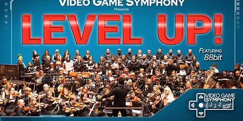 VIDEO GAME SYMPHONY - LEVEL UP!