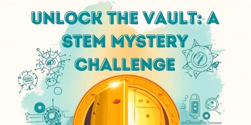 Unlock the Vault - A STEM Mystery Challenge