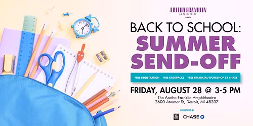 Back to School: Summer Send-Off @ The Aretha Franklin Amphitheatre