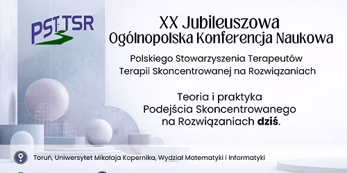 ** Jubileuszowa Og\u00f3lnopolska Konferencja Naukowa PSTTSR