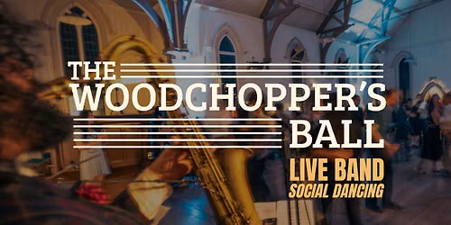 The Woodchopper's Ball | Live Band & Social Dancing