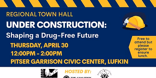 Under Construction: Shaping a Drug-Free Future (Free Regional Townhall)