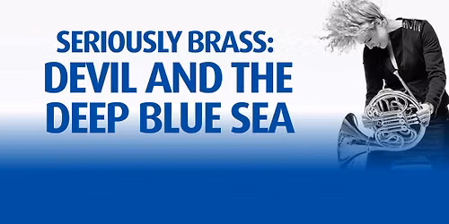 Seriously Brass: Devil and the Deep Blue Sea