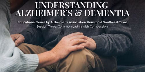 Communicating with Compassion: Alzheimer's Association Educational Seminar