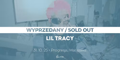 SOLD OUT: Lil Tracy \u2022 Warszawa