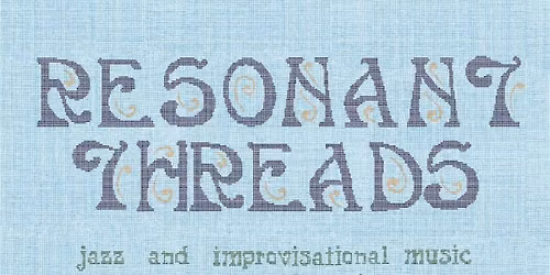 Reasonant Threads - Jazz and Improv: Alex Makeev Trio