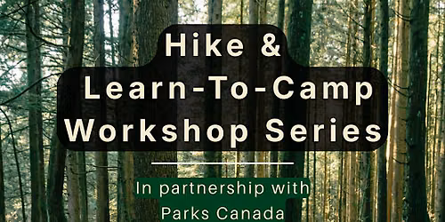 Hike & Learn-To-Camp Workshop Series