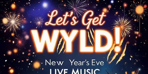 Let's Get Wyld! New Year's Eve at The Hand In Hand