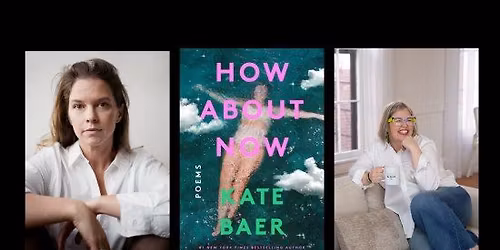 How About Now: An Evening with Kate Baer in conversation with Rachel DesRochers