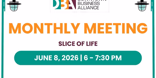 Monthly Meeting at Slice of Life | Downtown Business Alliance