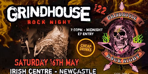 GRINDHOUSE ROCK NIGHT #122 (Irish Centre - Newcastle)