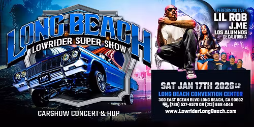 Long Beach Lowrider Super Show Carshow Concert & Hop 