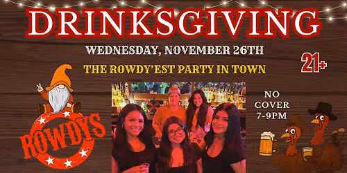 DRINKSGIVING \ud83e\udd20 The Rowdy\u2019est Party in Town