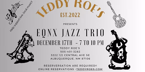 EQNX Jazz Trio @ Teddy Roe's - 2 year Anniversary Party!!
