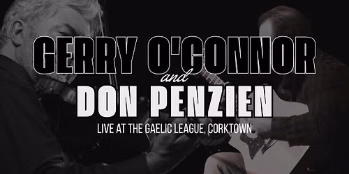 Gerry O'Connor & Don Penzien: An Evening of Irish Traditional Music