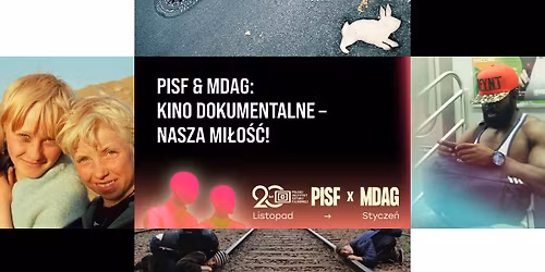 PISF & MDAG: KINO DOKUMENTALNE \u2013 NASZA MI\u0141O\u015a\u0106!