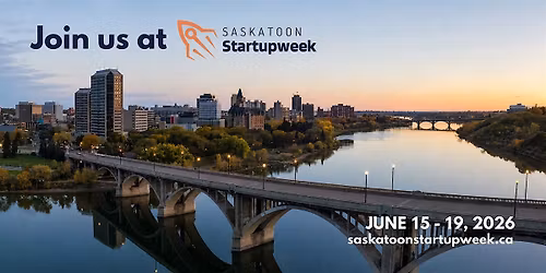 722 Breakfast Club & Saskatoon Startupweek 2026