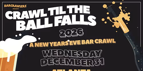 Crawl 'Til The Ball Falls: Atlanta NYE Bar Crawl 2026