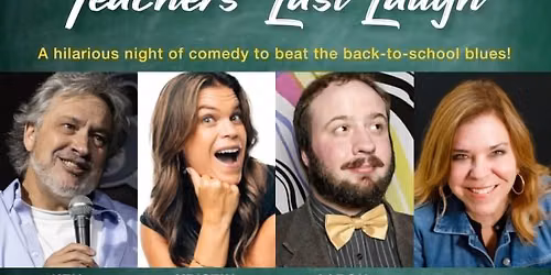 TEACHER'S LAST LAUGH TOUR with KRISTIN BAKER, KEN CARLSON, AARON KOZBIAL and EILEEN NOLTON