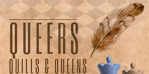 Queers, Quills & Queens