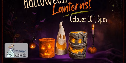 Halloween Lanterns: Clay Handbuilding Workshop