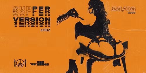 Lust Supper x Willa pres. SUPPERVERSION \u0141\u00f3d\u017a