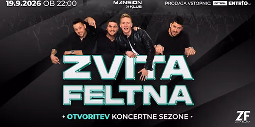 ZVITA FELTNA \/\/ 19.9. \/\/ OTVORITEV KONCERTNE SEZONE \/\/ MANSION
