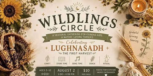\ud83c\udf3e Wildlings Circle: Celebrating Lughnasadh