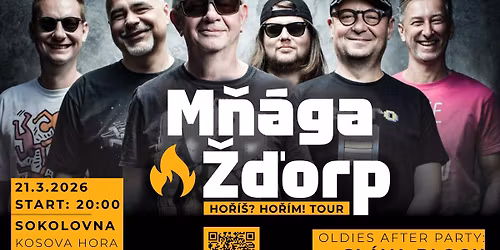 M\u0148\u00e1ga a \u017d\u010forp - Ho\u0159\u00ed\u0161? Ho\u0159\u00edm! Tour - SOKOLOVNA KOSOVA HORA