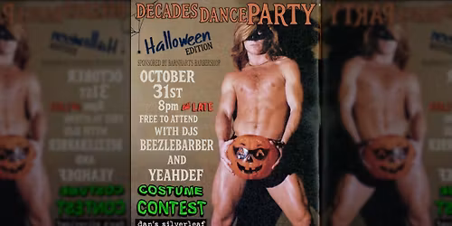 Halloween Decades Dance Party DJ YEAHDEF\/BEEZLEBARBER: Presented By Barnhart's Barbershop *NO COVER*