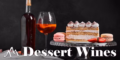 Wine Class: Dessert Wines