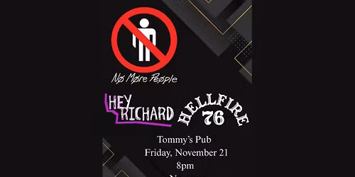 No More People, Hey RICHARD and Hellfire 76 at Tommy's Pub