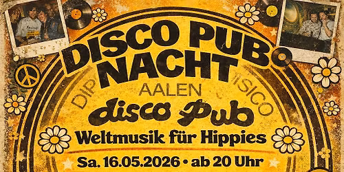 Disco Pub Nacht in Aalen Weltmusik f\u00fcr Hippies \u2013 ein St\u00fcck Musikgeschichte kehrt zur\u00fcck