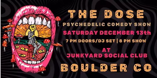 THE DOSE: A Psychedelic Comedy Show (Boulder CO)
