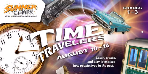 Time Travelers Summer Camp \u2013 Entering grades 1-3