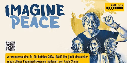 IMAGINE PEACE - vorpremieren.kino mit Podiumsdiskussion
