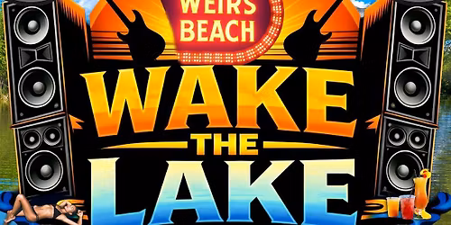 Wake the Lake 2026 Blockparty! @ Big House Weirs Beach 323 Lakeside Ave Laconia. NH