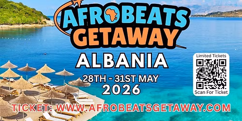 \ud83c\udf34 AFROBEATS GETAWAY ALBANIA - MAY 2026 \ud83c\udf34 