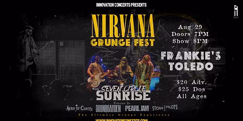 Nirvana Grunge Fest with Seven Circle Sunrise Saturday August 29th at Frankies
