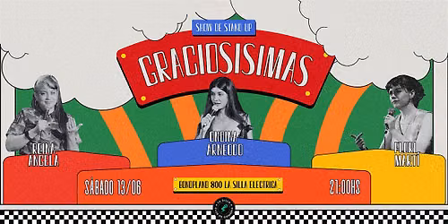 GRACIOSISIMAS — LA SILLA COMEDY CLUB