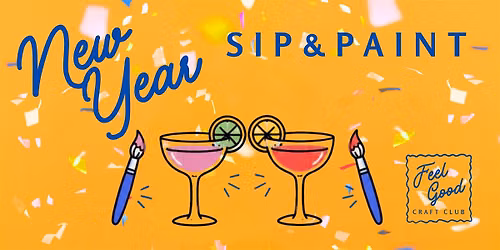 Feel Good Craft Club - New Year Sip & Paint