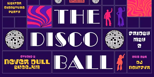 The Disco Ball (Walter signature party) w Never Dull, AliceKM and Nghtfvr at Walter Studios