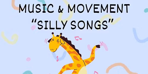 Music & Movement: Silly Songs!