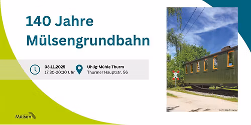 140 Jahre M\u00fclsengrundbahn Mosel-Ortmannsdorf